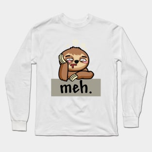 Meh Funny Sloth Lover Long Sleeve T-Shirt